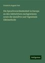Friedrich August Pott: Die Sprachverschiedenheit in Europa an den Zahlw�rtern nachgewiesen sowie die Quinäre und Vigesimale Z�hlmethode, Buch