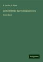 R. Jacobs: Zeitschrift für das Gymnasialwesen, Buch