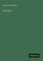 Anton Von Ruthner: Aus Tirol, Buch