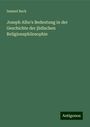 Samuel Back: Joseph Albo's Bedeutung in der Geschichte der jüdischen Religionsphilosophie, Buch