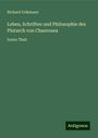 Richard Volkmann: Leben, Schriften und Philosophie des Plutarch von Chaeronea, Buch