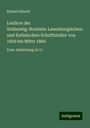 Eduard Alberti: Lexikon der Schleswig-Holstein-Lauenburgischen und Eutinischen Schriftsteller von 1829 bis Mitte 1866, Buch