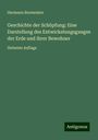 Hermann Burmeister: Geschichte der Schöpfung: Eine Darstellung des Entwickelungsganges der Erde und ihrer Bewohner, Buch