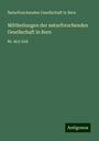 Naturforschenden Gesellschaft in Bern: Mittheilungen der naturforschenden Gesellschaft in Bern, Buch