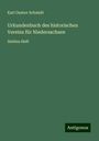 Karl Gustav Schmidt: Urkundenbuch des historischen Vereins für Niedersachsen, Buch