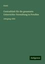Stiehl: Centralblatt für die gesammte Unterrichts-Verwaltung in Preußen, Buch