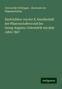 Universität Göttingen - Akademie der Wissenschaften: Nachrichten von der K. Gesellschaft der Wissenschaften und der Georg-Augusts-Universität aus dem Jahre 1867, Buch