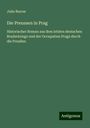 Julie Burow: Die Preussen in Prag, Buch