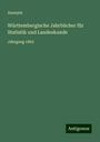 Anonym: Württembergische Jahrbücher für Statistik und Landeskunde, Buch