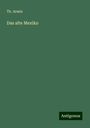 Th. Armin: Das alte Mexiko, Buch