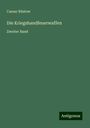 Caesar Rüstow: Die Kriegshandfeuerwaffen, Buch