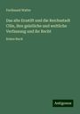 Ferdinand Walter: Das alte Erzstift und die Reichsstadt Cöln, ihre geistliche und weltliche Verfassung und ihr Recht, Buch