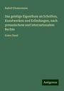 Rudolf Klostermann: Das geistige Eigenthum an Schriften, Kunstwerken und Erfindungen, nach preussischem und internationalem Rechte, Buch