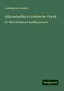 Johann Von Lamont: Allgemeine Encyclopädie der Physik, Buch