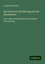 Georg Eduard Wiss: Das Gesetz der Bevölkerung und die Eisenbahnen, Buch