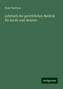 Ernst Buchner: Lehrbuch der gerichtlichen Medicin für Aerzte und Juristen, Buch