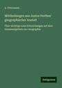 A. Petermann: Mittheilungen aus Justus Perthes' geographischer Anstalt, Buch
