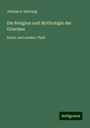 Johann A. Hartung: Die Religion und Mythologie der Griechen, Buch