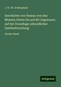 J. W. Th. Schliephake: Geschichte von Nassau von den ältesten Zeiten bis auf die Gegenwart, auf der Grundlage urkundlicher Quellenforschung, Buch