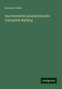 Hermann Kolbe: Das chemische Laboratorium der Universität Marburg, Buch