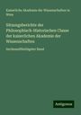 Kaiserliche Akademie der Wissenschaften in Wien: Sitzungsberichte der Philosophisch-Historischen Classe der kaiserlichen Akademie der Wissenschaften, Buch