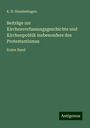 K. B. Hundeshagen: Beiträge zur Kirchenverfassungsgeschichte und Kirchenpolitik insbesondere des Protestantismus, Buch