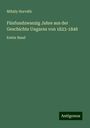 Mihály Horváth: Fünfundzwanzig Jahre aus der Geschichte Ungarns von 1823-1848, Buch