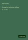 Kuno Fischer: Descartes und seine Schule, Buch