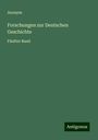 Anonym: Forschungen zur Deutschen Geschichte, Buch