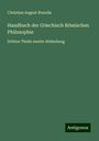 Christian August Brandis: Handbuch der Griechisch Römischen Philosophie, Buch