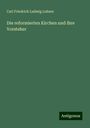 Carl Friedrich Ludwig Lohner: Die reformierten Kirchen und ihre Vorsteher, Buch