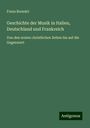 Franz Brendel: Geschichte der Musik in Italien, Deutschland und Frankreich, Buch