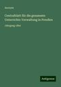 Anonym: Centralblatt für die gesammte Unterrichts-Verwaltung in Preußen, Buch