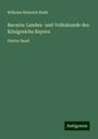 Wilhelm Heinrich Riehl: Bavaria: Landes- und Volkskunde des Königreichs Bayern, Buch