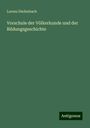 Lorenz Diefenbach: Vorschule der Völkerkunde und der Bildungsgeschichte, Buch