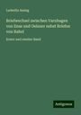 Ludmilla Assing: Briefwechsel zwischen Varnhagen von Ense und Oelsner nebst Briefen von Rahel, Buch