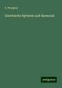 R. Westphal: Griechische Rythmik und Harmonik, Buch