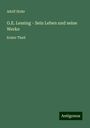 Adolf Stahr: G.E. Lessing - Sein Leben und seine Werke, Buch