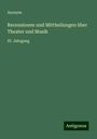 Anonym: Recensionen und Mittheilungen über Theater und Musik, Buch