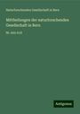 Naturforschenden Gesellschaft in Bern: Mittheilungen der naturforschenden Gesellschaft in Bern, Buch