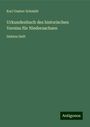 Karl Gustav Schmidt: Urkundenbuch des historischen Vereins für Niedersachsen, Buch