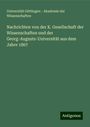 Universität Göttingen - Akademie der Wissenschaften: Nachrichten von der K. Gesellschaft der Wissenschaften und der Georg-Augusts-Universität aus dem Jahre 1867, Buch