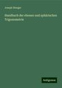 Joseph Dienger: Handbuch der ebenen und sphärischen Trigonometrie, Buch