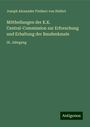 Joseph Alexander Freiherr Von Helfert: Mittheilungen der K.K. Central-Commission zur Erforschung und Erhaltung der Baudenkmale, Buch