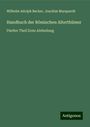 Wilhelm Adolph Becker: Handbuch der Römischen Alterthümer, Buch