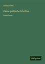 Julius Fröbel: Kleine politische Schriften, Buch