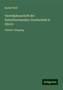 Rudolf Wolf: Vierteljahrsschrift der Naturforschenden Gesellschaft in Zürich, Buch