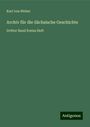 Karl Von Weber: Archiv für die Sächsische Geschichte, Buch