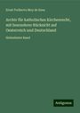 Ernst Freiherrn Moy de Sons: Archiv für katholisches Kirchenrecht, mit besonderer Rücksicht auf Oesterreich und Deutschland, Buch