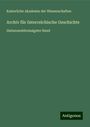 Kaiserliche Akademie Der Wissenschaften: Archiv für österreichische Geschichte, Buch